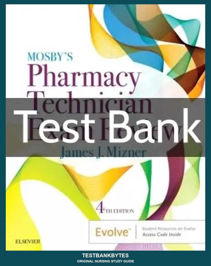 Mosby’s Pharmacy Technician Exam Review 4th Edition by James Mizner Test Bank