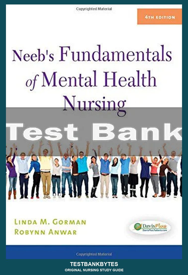 Neeb's Fundamentals Of Mental Health Nursing 4th Edition Linda M. Gorman Test Bank