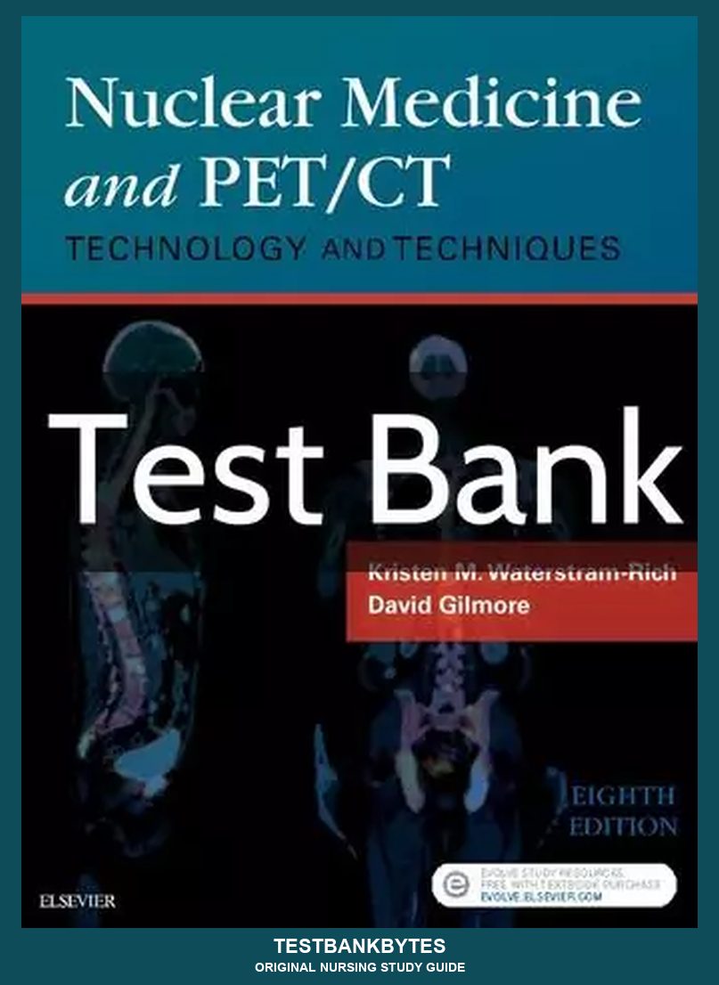 Nuclear Medicine and PETCT 8th Edition Test Bank