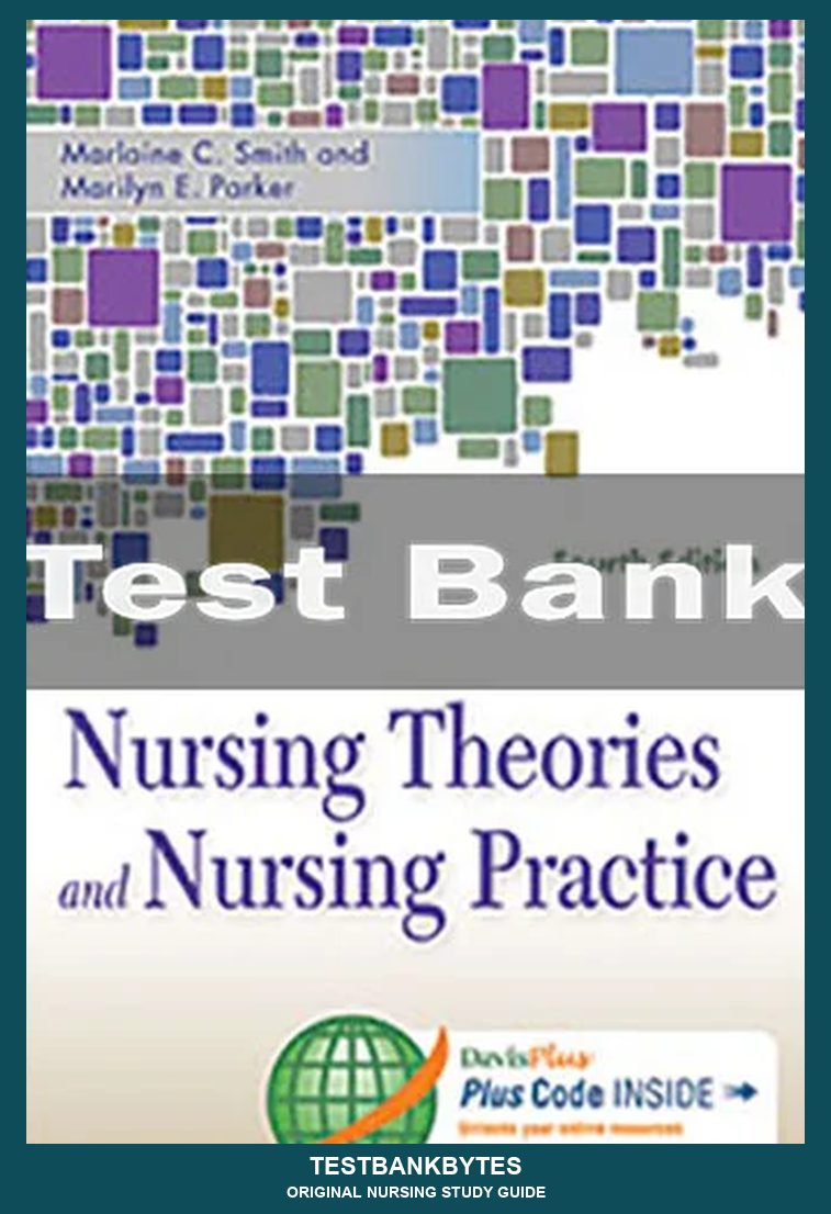 Nursing Theories And Nursing Practice 4th Edition Marlaine Smith Test Bank