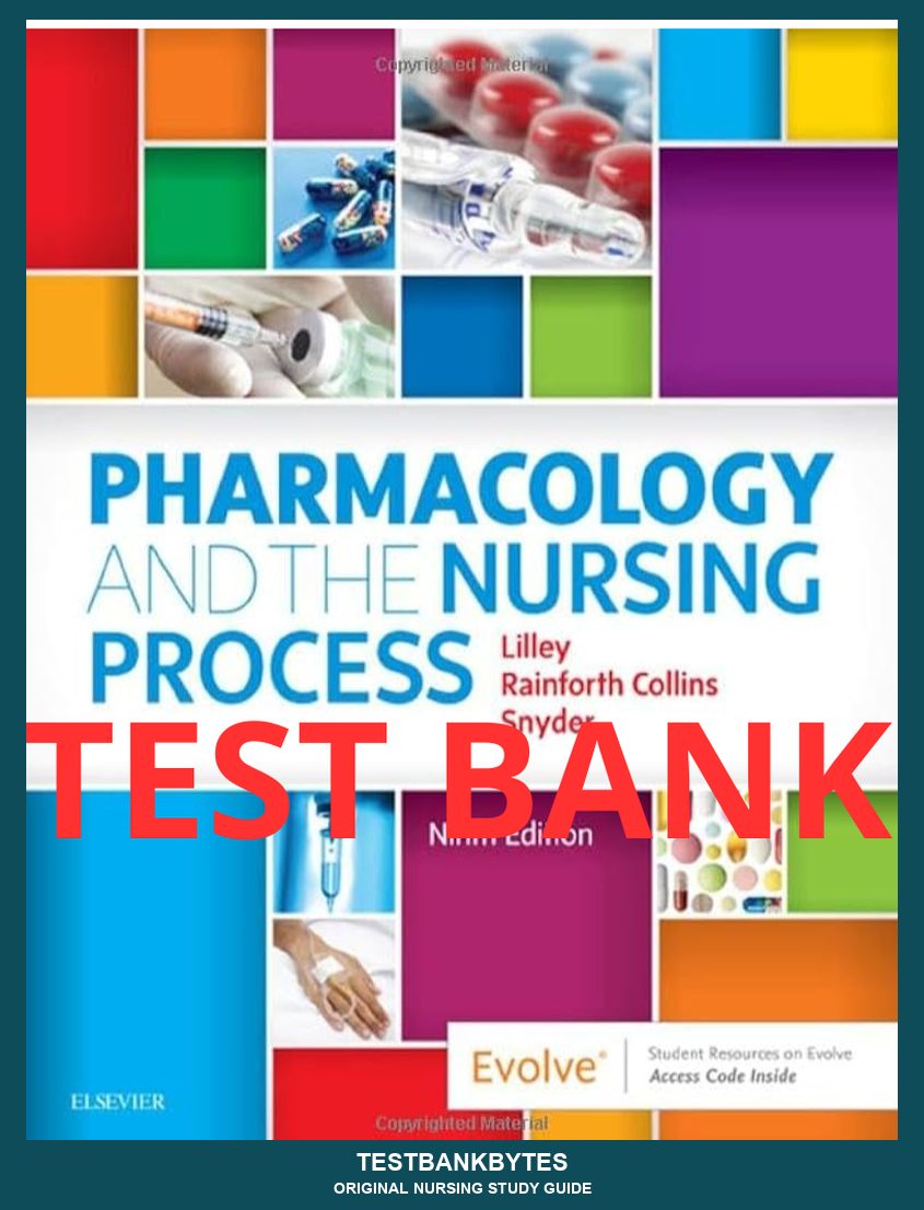 Test Bank Pharmacology and the Nursing Process 9th Edition by Lilley