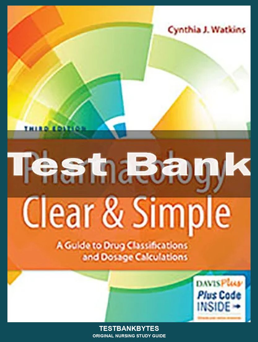 Pharmacology Clear And Simple A Guide To Drug Classifications And Dosage Calculations 3rd Edition Test Bank