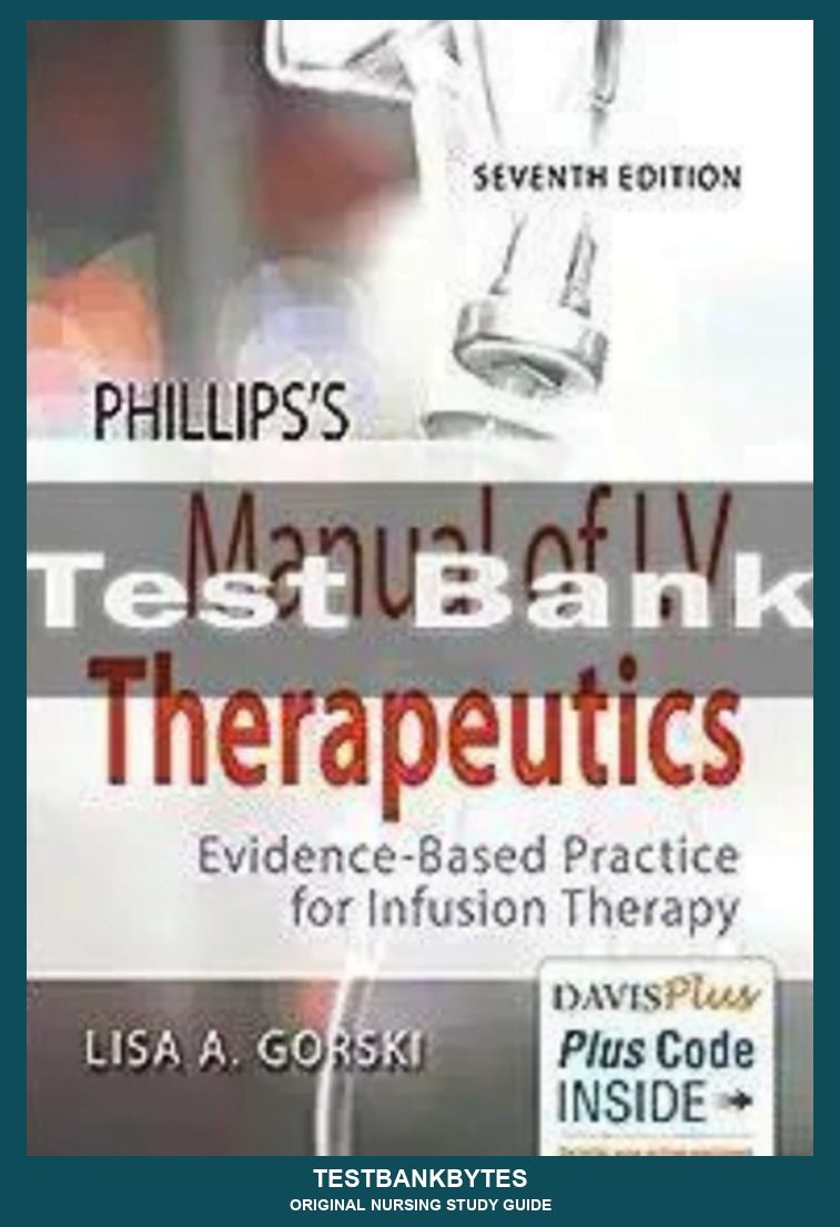 Phillips's Manual Of I.v. Therapeutics Evidence-based Practice For Infusion Therapy 7th Edition Test Bank