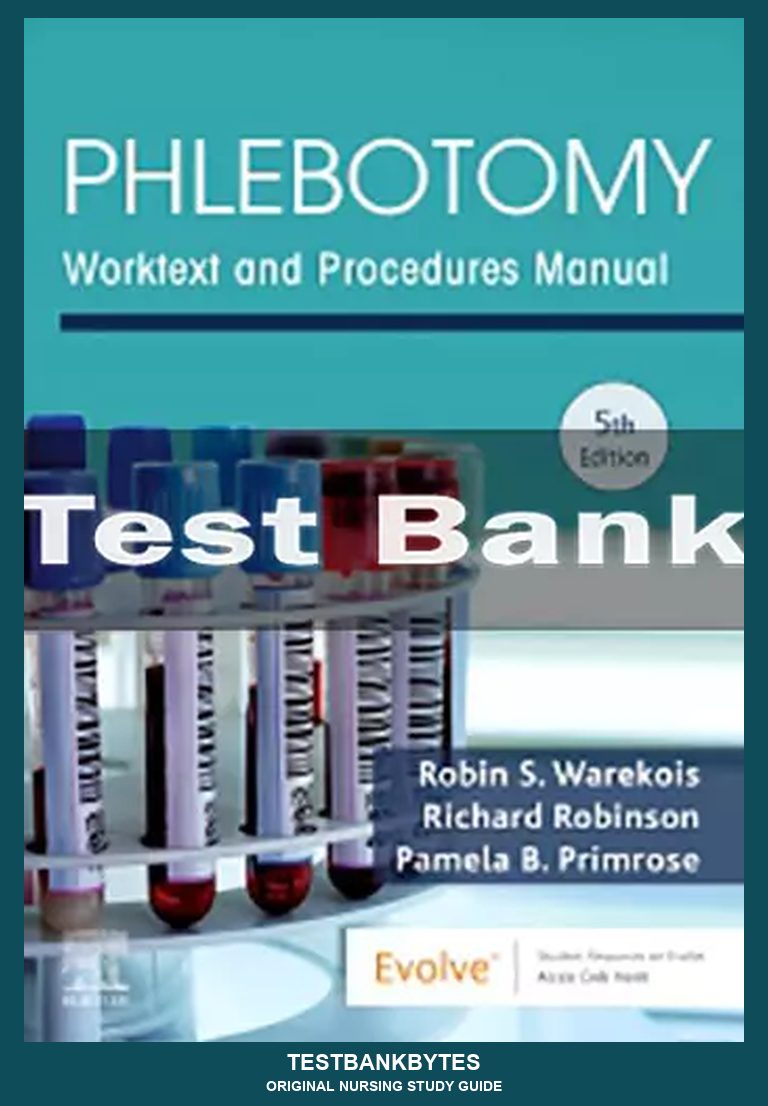 Phlebotomy 5th Edition by Robin S. Warekois Test Bank