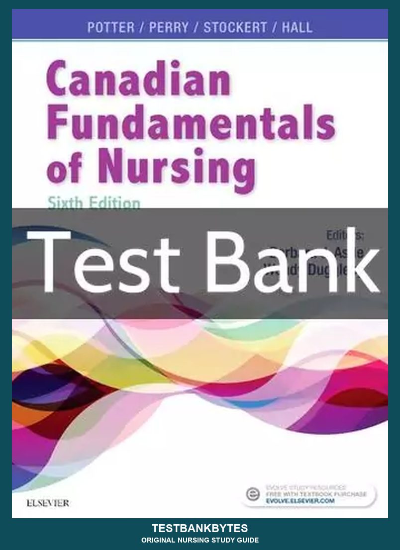 Potter Canadian Fundamentals of Nursing 6th Edition Test Bank