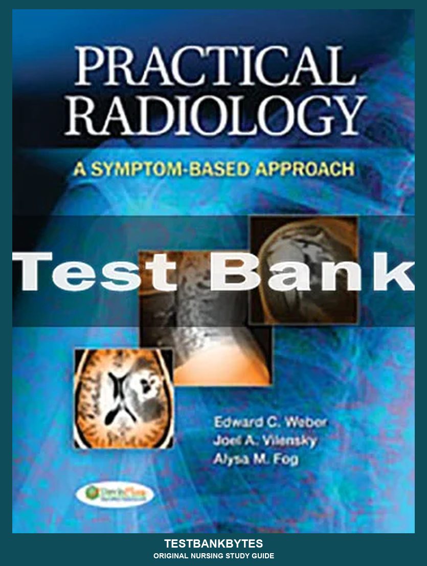 Practical Radiology A Symptom-based Approach Edward C. Weber Test Bank