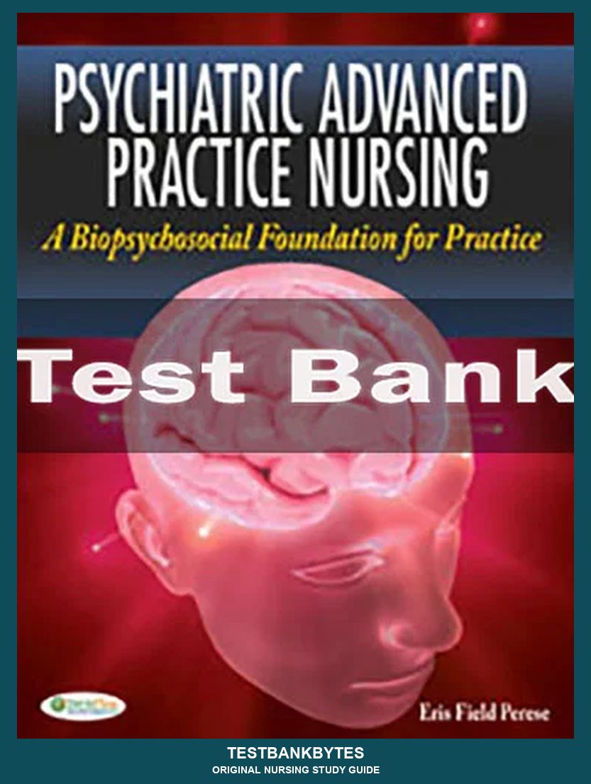 Psychiatric Advanced Practice Nursing A Biopsychosocial Foundation For Practice Test Bank