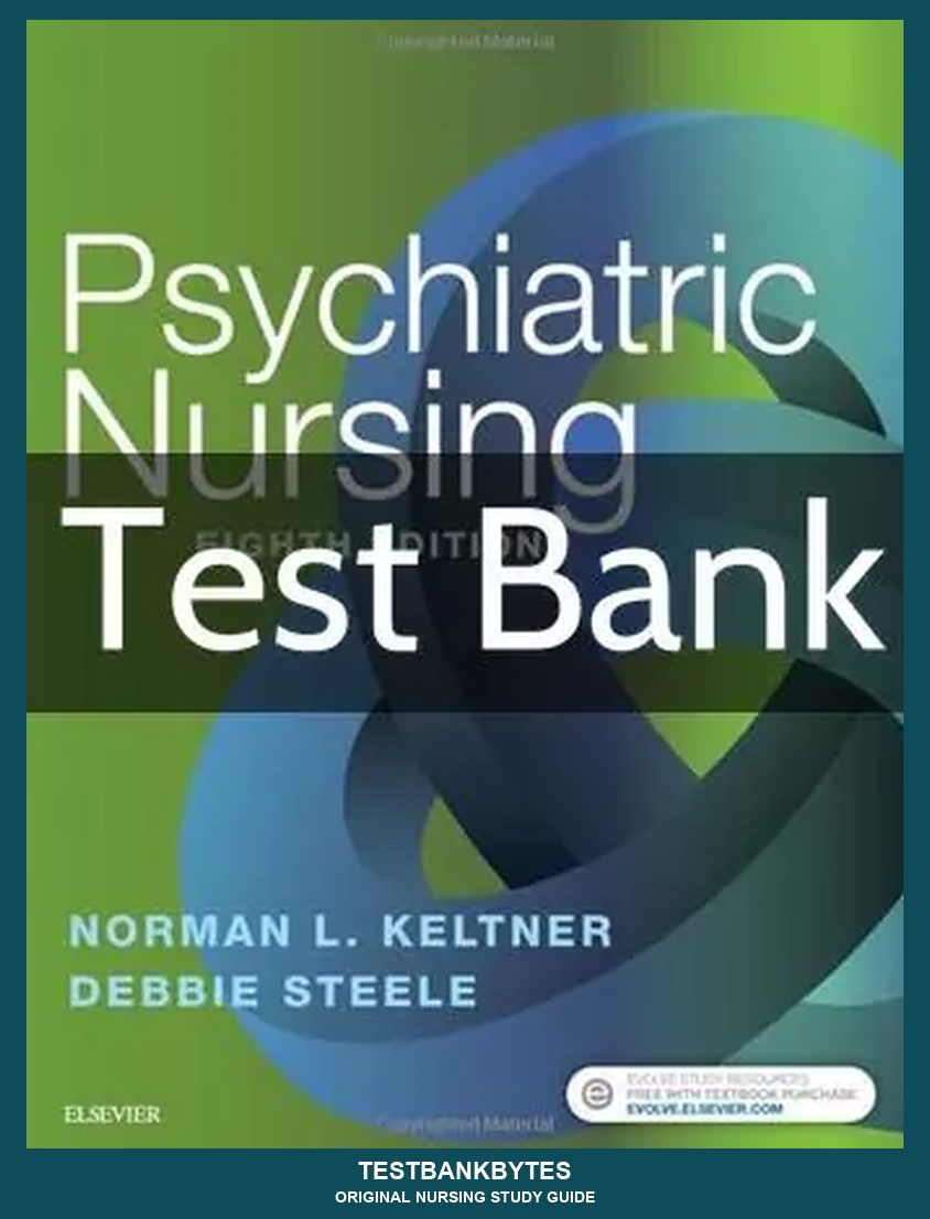 Psychiatric Nursing 8th Edition by Norman L. Keltner Test Bank