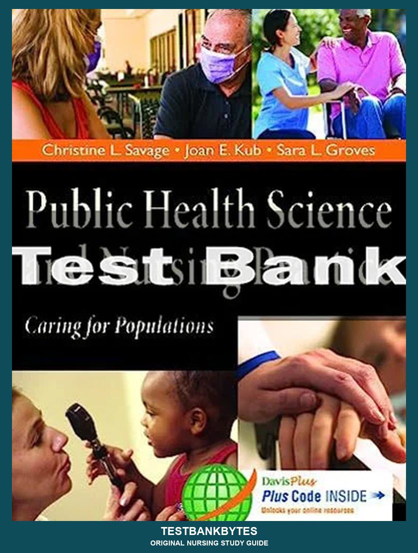 Public Health Science And Nursing Practice Caring For Populations Christine L. Savage Test Bank