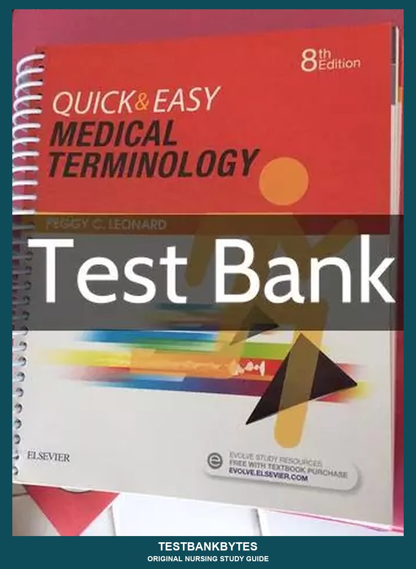 Quick & Easy Medical Terminology 8th Edition by Peggy C. Leonard Test Bank