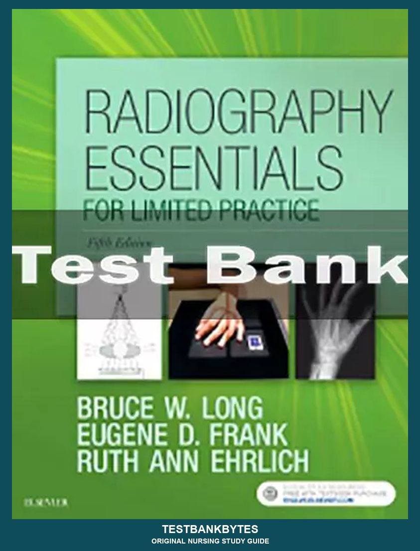 Radiography Essentials for Limited Practice 5th Edition by Bruce W. Long Test Bank