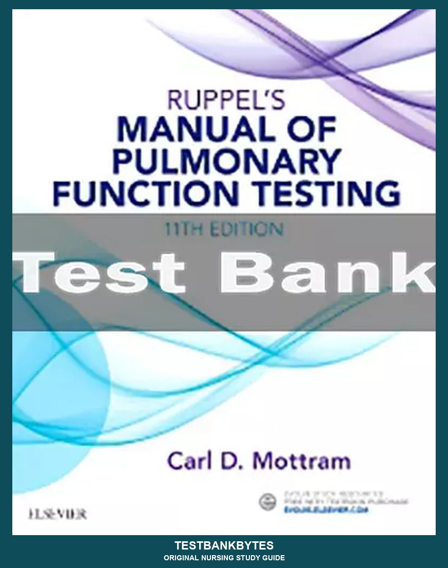 Ruppel's Manual of Pulmonary Function Testing 11th Edition by Carl Mottram Test Bank