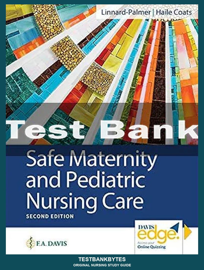 Safe Maternity & Pediatric Nursing Care 2nd Edition Luanne Linnard-palmer Test Bank