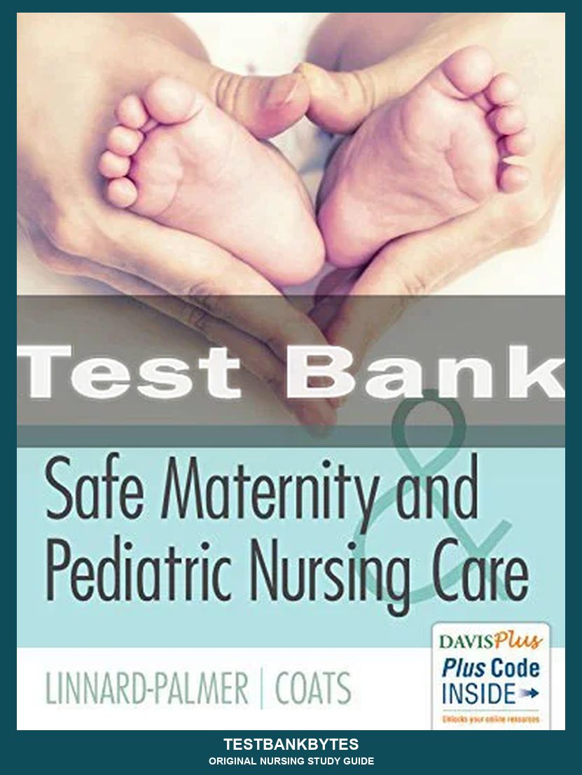 Safe Maternity & Pediatric Nursing Care Luanne Linnard-palmer Test Bank