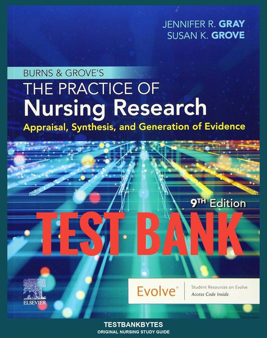 Test Bank Burns and Grove's The Practice of Nursing Research 9th Edition