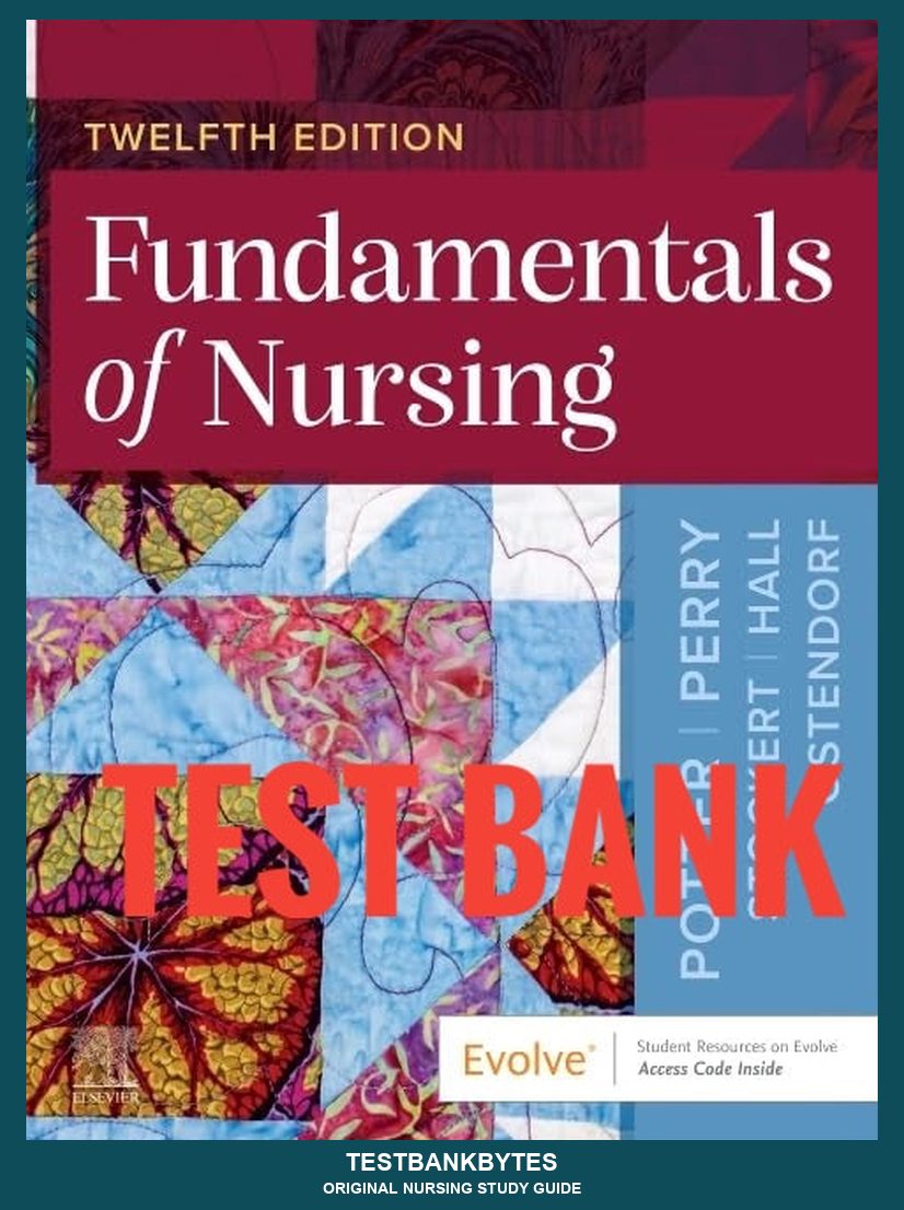 Test Bank Fundamentals of Nursing 12th Edition by Potter & Perry
