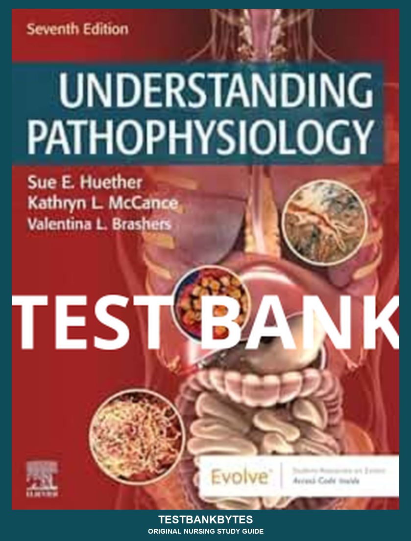 Test Bank Understanding Pathophysiology 7th Edition by Huether and Kathryn McCance