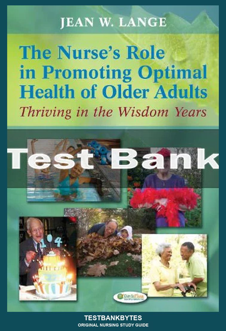 The Nurse's Role In Promoting Optimal Health Of Older Adults Test Bank