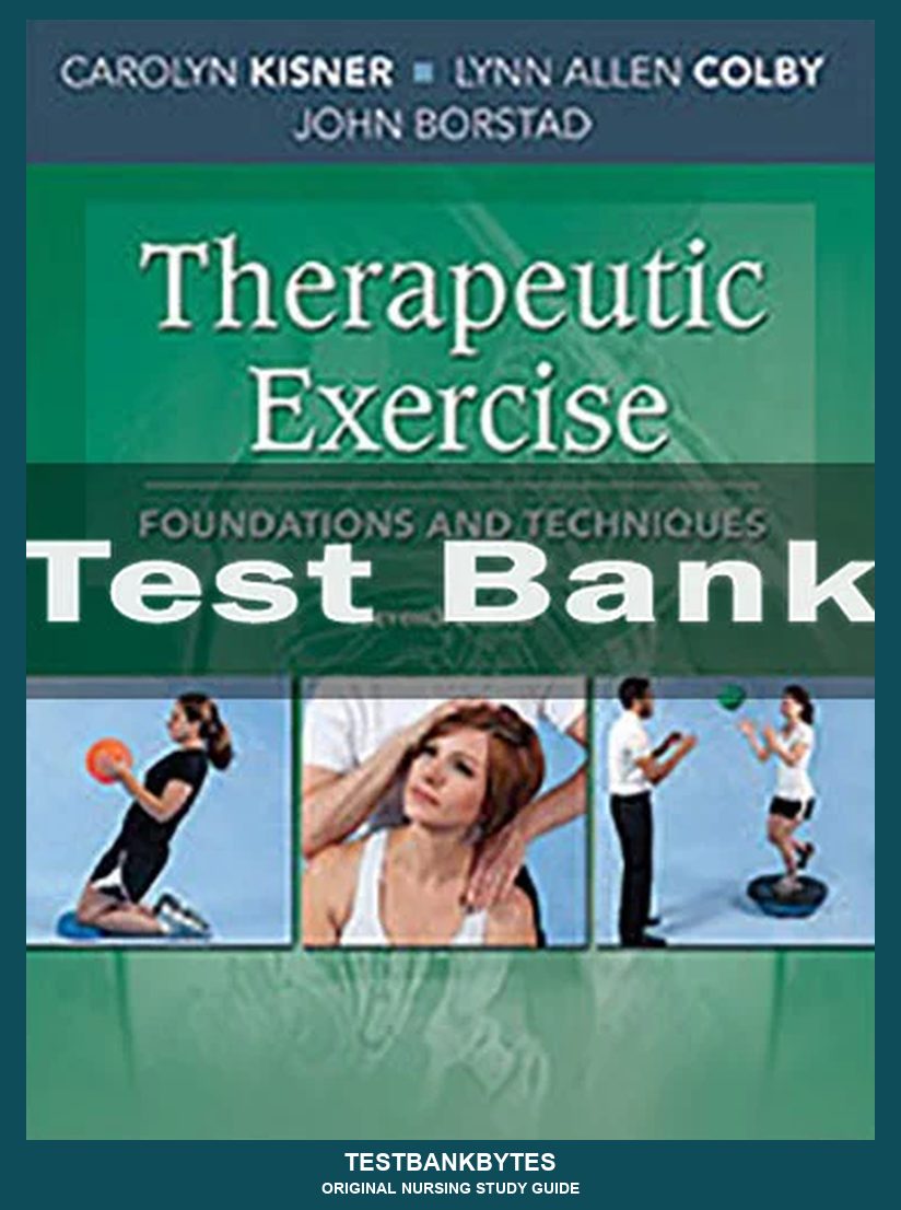 Therapeutic Exercise Foundations And Techniques 7th Edition Carolyn Kisner Test Bank