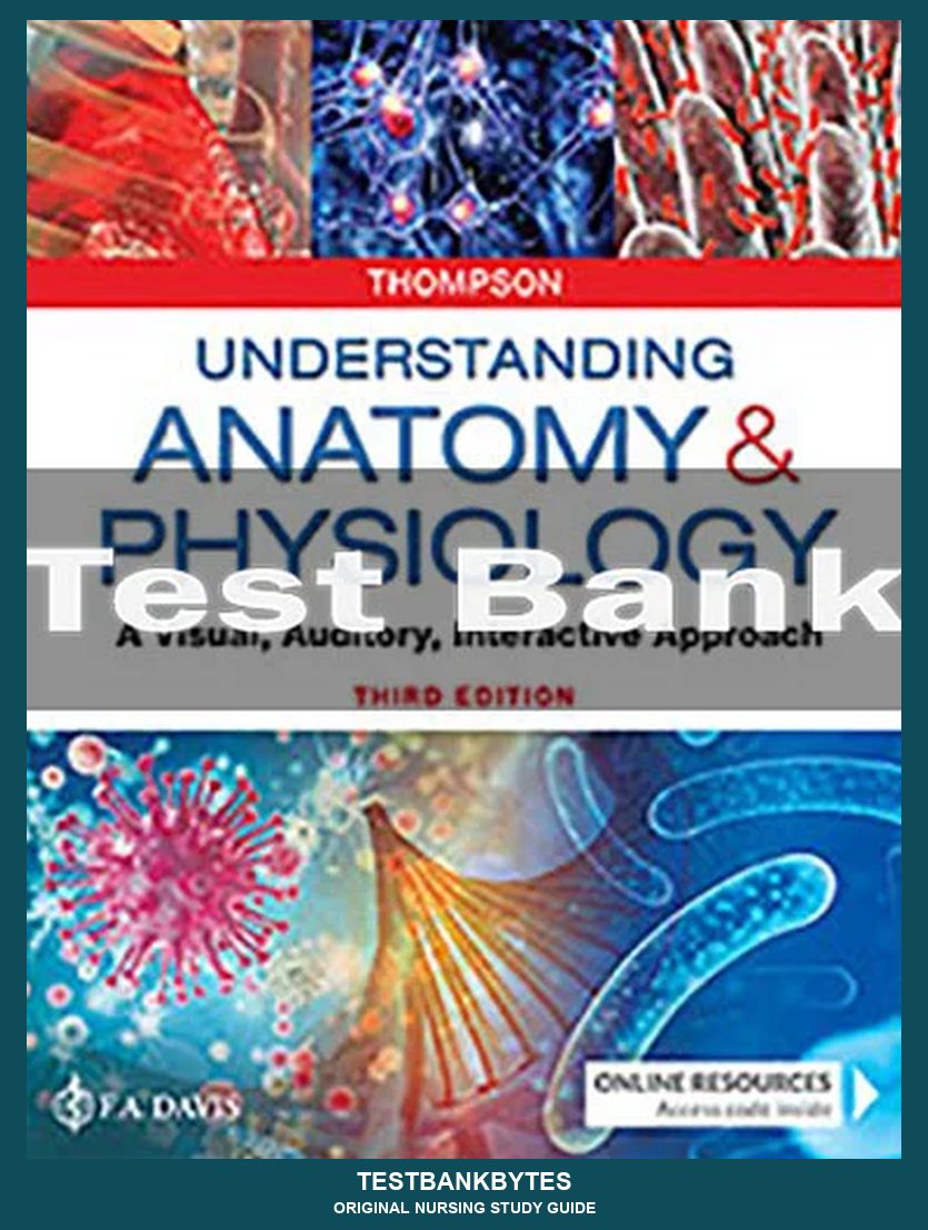 Understanding Anatomy & Physiology 3rd Edition Gale Sloan Thompson Test Bank
