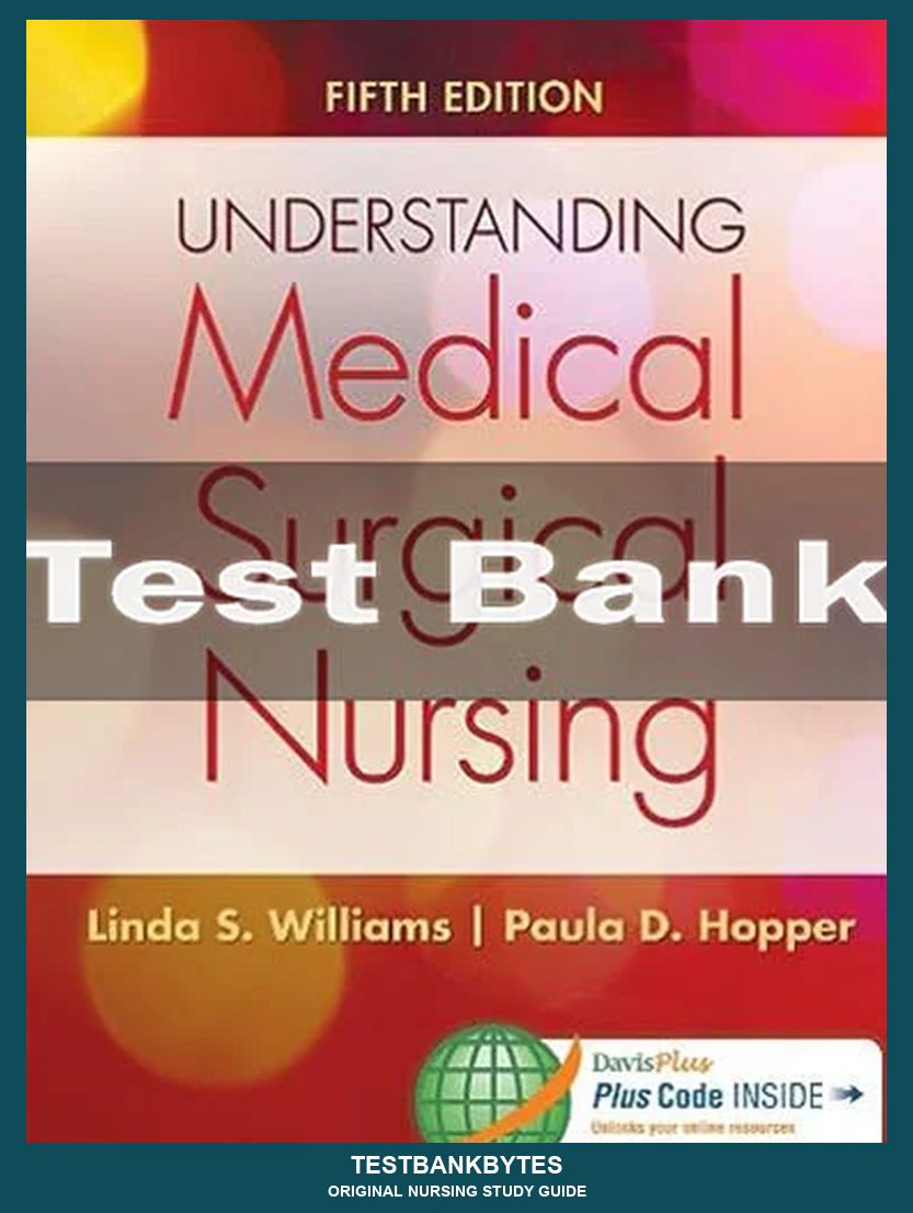 Understanding Medical-surgical Nursing 5th Edition Linda S. Williams Test Bank
