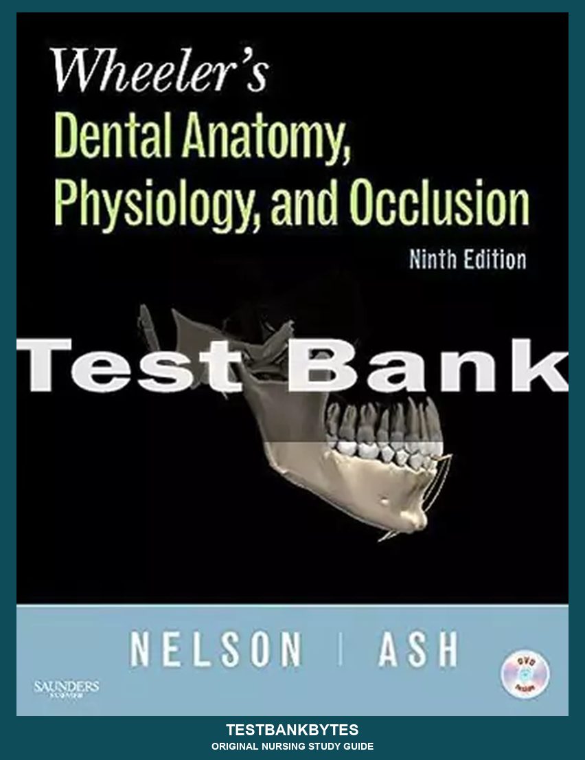 Wheeler's Dental Anatomy Physiology and Occlusion 9th Edition Stanley Nelson Test Bank