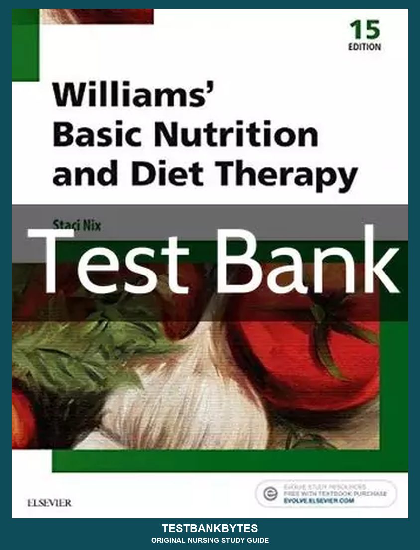 Williams' Basic Nutrition and Diet Therapy 15th Edition Test Bank