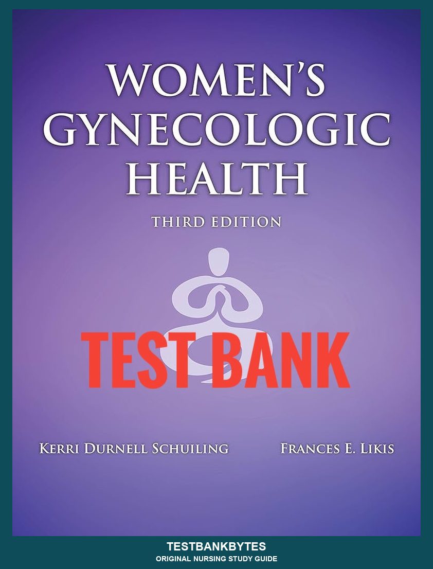 Test Bank Women’s Health in Nursing 3rd Edition by Kerri Durnell Schuiling